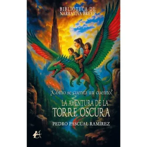 ¿como se cuenta un cuento?:aventura de torre oscura Pascual Ramirez, Pedro