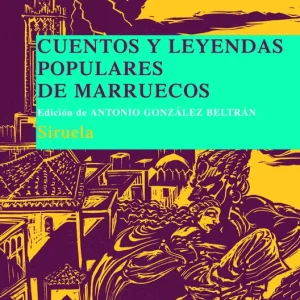 Cuentos y leyendas populares de Marruecos Gonzalez, Antonio 2009