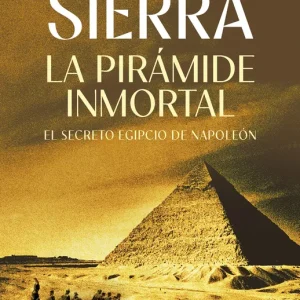 La pirámide inmortal Sierra, Javier 2025