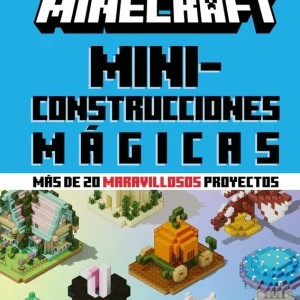 Minecraft Oficial: Miniconstrucciones mágicas (más de 20 maravillosos proyectos) Mojang AB 2025