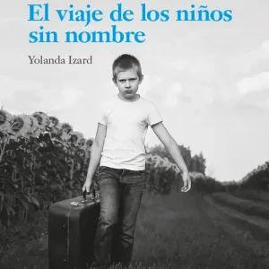 El viaje de los niños sin nombre Yolanda Izard 2026