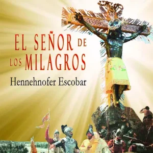 EL SEÑOR DE LOS MILAGROS ESCOBAR,HENNEHNOFER 2025