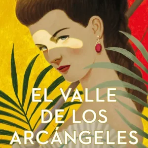 El valle de los arcángeles Tarradas Bultó, Rafael 2022