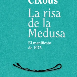 La risa de la Medusa Cixous, Hélène 2025