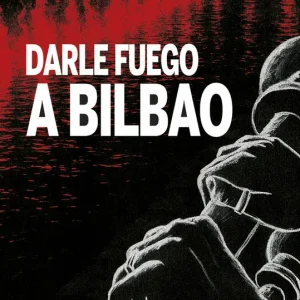 Darle fuego a Bilbao Irantzu Varela 2026