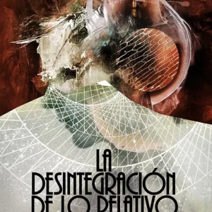 La desintegracion de lo relativo Fawver, Kurt