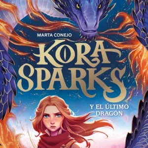 Kora Sparks 1 - Y el último dragón Conejo Sánchez Escalonilla, Marta 2025