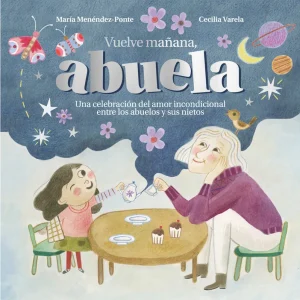Vuelve mañana, abuela Menéndez-Ponte, María 2024