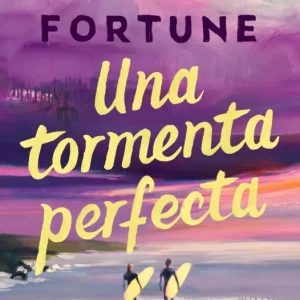 Una tormenta perfecta Carley Fortune 2026