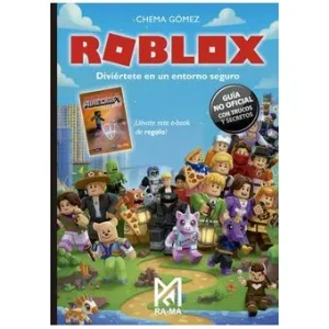 ROBLOX. DIVIERTETE EN UN ENTORNO SEGURO. GUIA NO OFICIAL CON TRUCOS Y SECRETOS CHEMA GOMEZ 2025