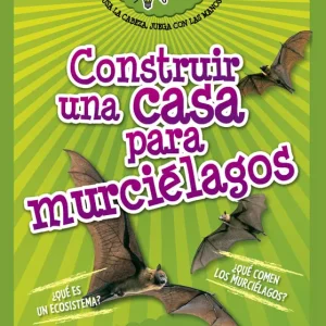 CONSTRUIR UNA CASA PARA MURCIÉLAGOS AA.VV. 2017