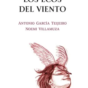 Los ecos del viento García Teijeiro, Antonio / Villamuza, Noemí 2024