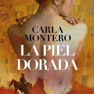 La piel dorada Montero, Carla 2025