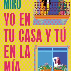 Yo en tu casa y tú en la mía Miró, Sandra 2025