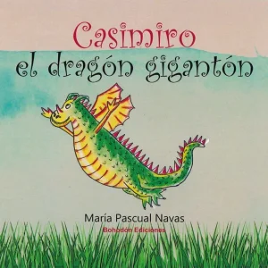 Casimiro, el dragón gigantón Pascual Navas, María 2017