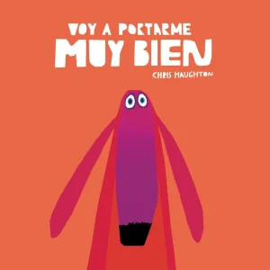 Voy a portarme muy bien (Libro de cartón) Haughton, Chris 2021