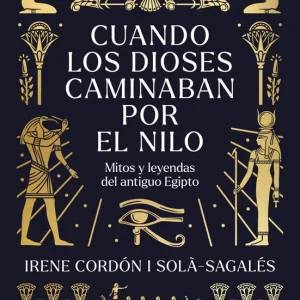 Cuando los Dioses caminaban por el Nilo 2026