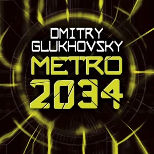 Metro 2034 Glukhovsky, Dmitry 2022