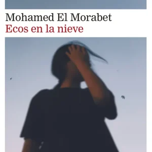 Ecos en la nieve El Morabet, Mohamed 2025