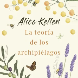 La teoría de los archipiélagos Kellen, Alice 2024