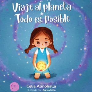 Viaje al planeta de Todo es Posible Almohalla, Celia 2024