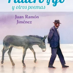 PLATERO Y YO Y OTROS POEMAS Jiménez, Juan Ramón 2018