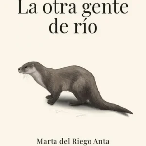 LA OTRA GENTE DE RIO MARTA DEL RIEGO 2025