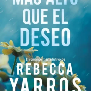 Más alto que el deseo (Vuelo y gloria 2) Rebecca Yarros 2026