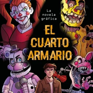 FIVE NIGHTS AT FREDDY'S LA NOVELA GRAFICA EL CUARTO ARMARIO SCOTT CAWTHON 2025