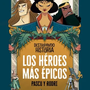 Los héroes más épicos Septién, Rodrigo 2021