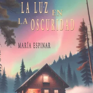 LA LUZ EN LA OSCURIDAD ESPINAR,MARÍA 2024