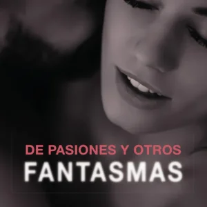 De pasiones y otros fantasmas Ruiz Gil, María Paz 2021