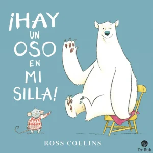 ¡Hay un oso en mi silla! Collins, Ross 2020