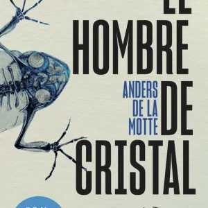 El hombre de cristal Anders de la Motte 2026