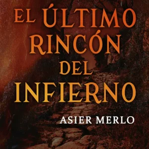 EL ÚLTIMO RINCÓN DEL INFIERNO Merlo, Asier 2026