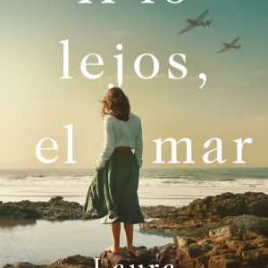 A lo lejos, el mar Spence-Ash, Laura 2025
