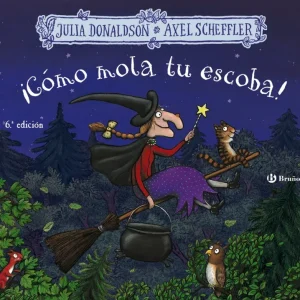 ¡Cómo mola tu escoba! Donaldson, Julia 2021