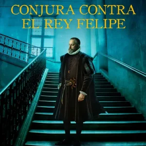 Conjura contra el rey Felipe 2026