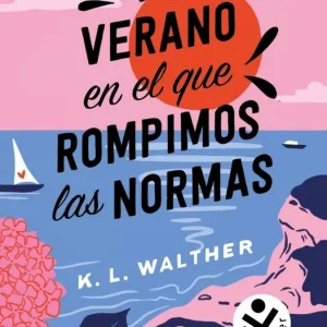El verano en el que rompimos las normas Walther, K. L. 2024