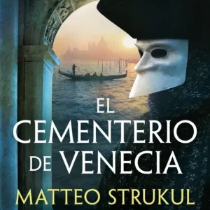 El cementerio de Venecia (Las pesquisas de Canaletto 1) Matteo Strukul 2026
