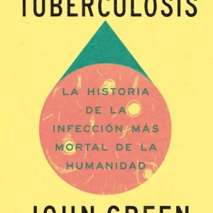 Todo es tuberculosis John Green 2026
