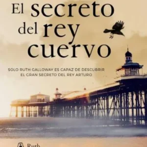 EL SECRETO DEL REY CUERVO GRIFFITHS, ELLY 2026