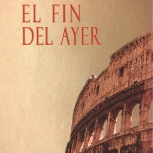 EL FIN DEL AYER Lozano, Ángel 2018