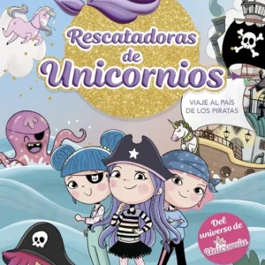 RESCATADORAS DE UNICORNIOS 4 - VIAJE AL PAIS DE LOS PIRATAS PUNSET, ANA 2024