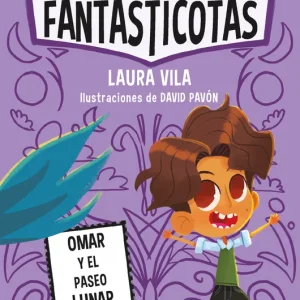 Las Fantasticotas 3. Omar y el paseo lunar Vila, Laura 2023