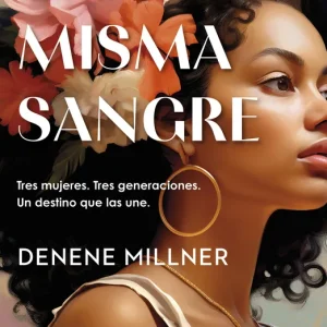 Una misma sangre Millner, Denene 2024
