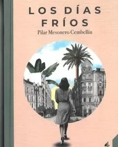 Los días fríos Mesonero Cembellín, Pilar 2024