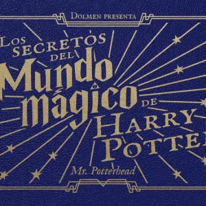 LOS SECRETOS DEL MUNDO MÁGICO DE HARRY POTTER Mr. Potterhead 2025