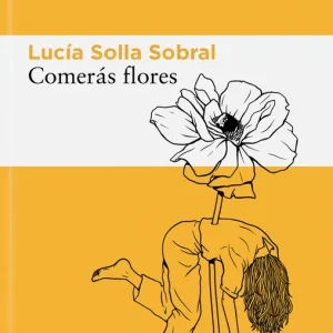 Comerás flores Solla Sobral, Lucía 2025