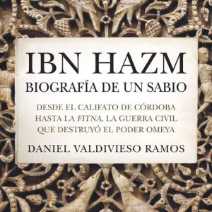 Ibn Hazm, biografía de un sabio 2026